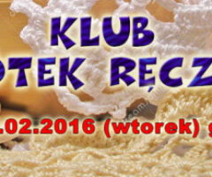 zajęcia Klubu Robótek Ręcznych